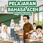 Pelajaran Bahasa Aceh Jaga Ata Droë Kelas 3 SMA/SMK/Sederajat