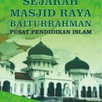 Sejarah Mesjid Raya Baiturrahman Pusat Pendidikan Islam