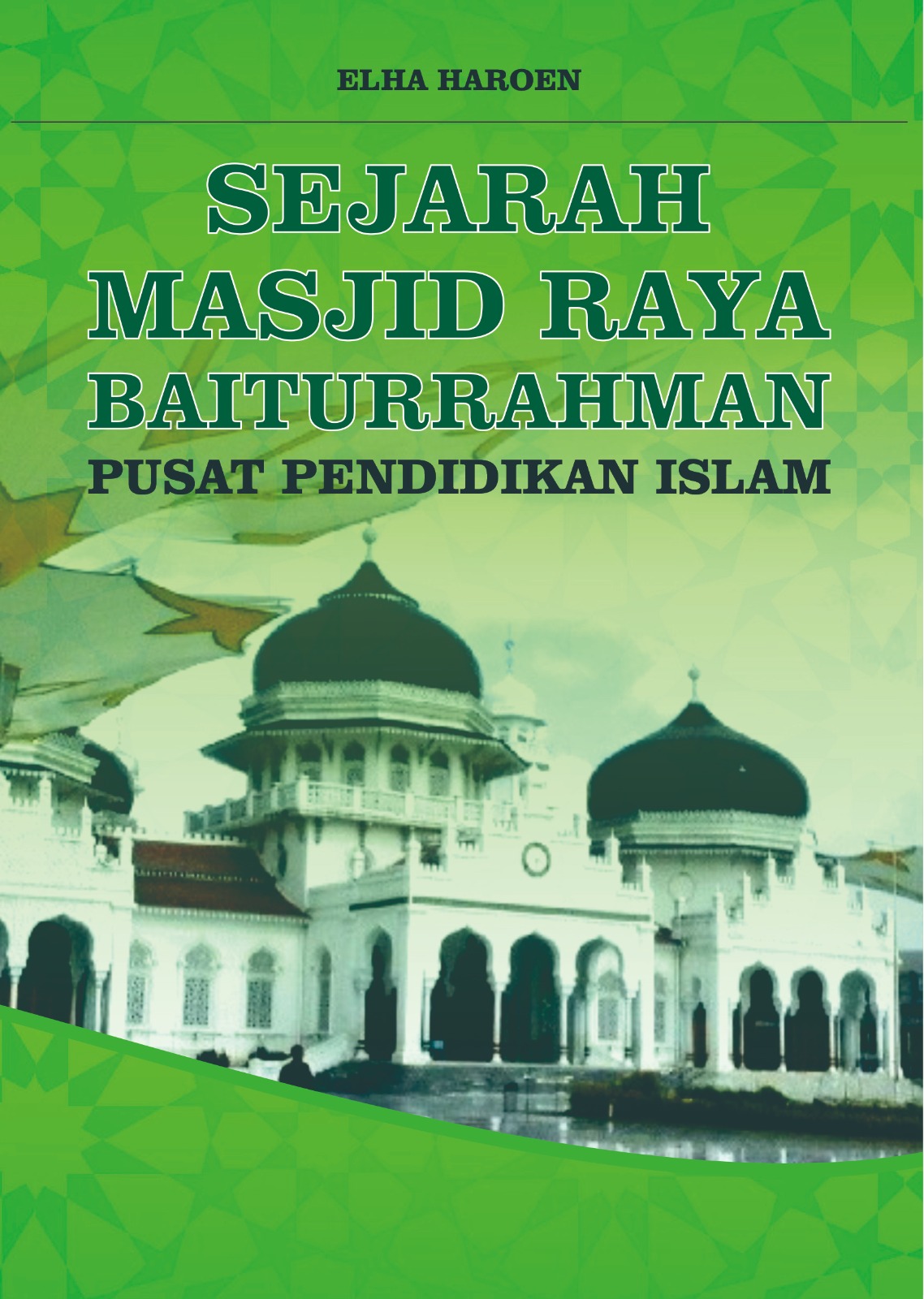 Sampul Sejarah Mesjid Raya Baiturrahman Pusat Pendidikan Islam