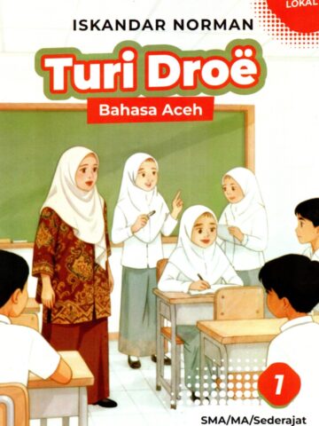 Sampul Turi Droe (Bahasa Aceh) Kelas 1 SMA/MA/Sederajat